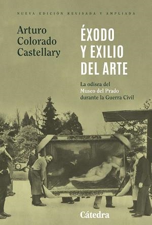 ÉXODO Y EXILIO DEL ARTE | 9788437650562 | COLORADO CASTELLARY, ARTURO