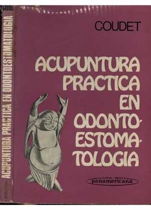 ACUPUNTURA PRACTICA EN ODONTOESTOMATOLOGÍA COUDET | 9999900012606 | COUDET