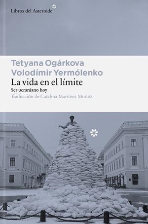 LA VIDA EN EL LÍMITE | 9791388056185 | OGÁRKOVA, TETYANA/YERMÓLENKO, VOLODÍMIR