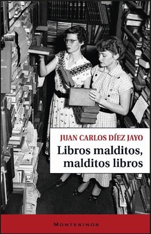 LIBROS MALDITOS, MALDITOS LIBROS | 9791387991630 | DÍEZ JAYO, JUAN CARLOS