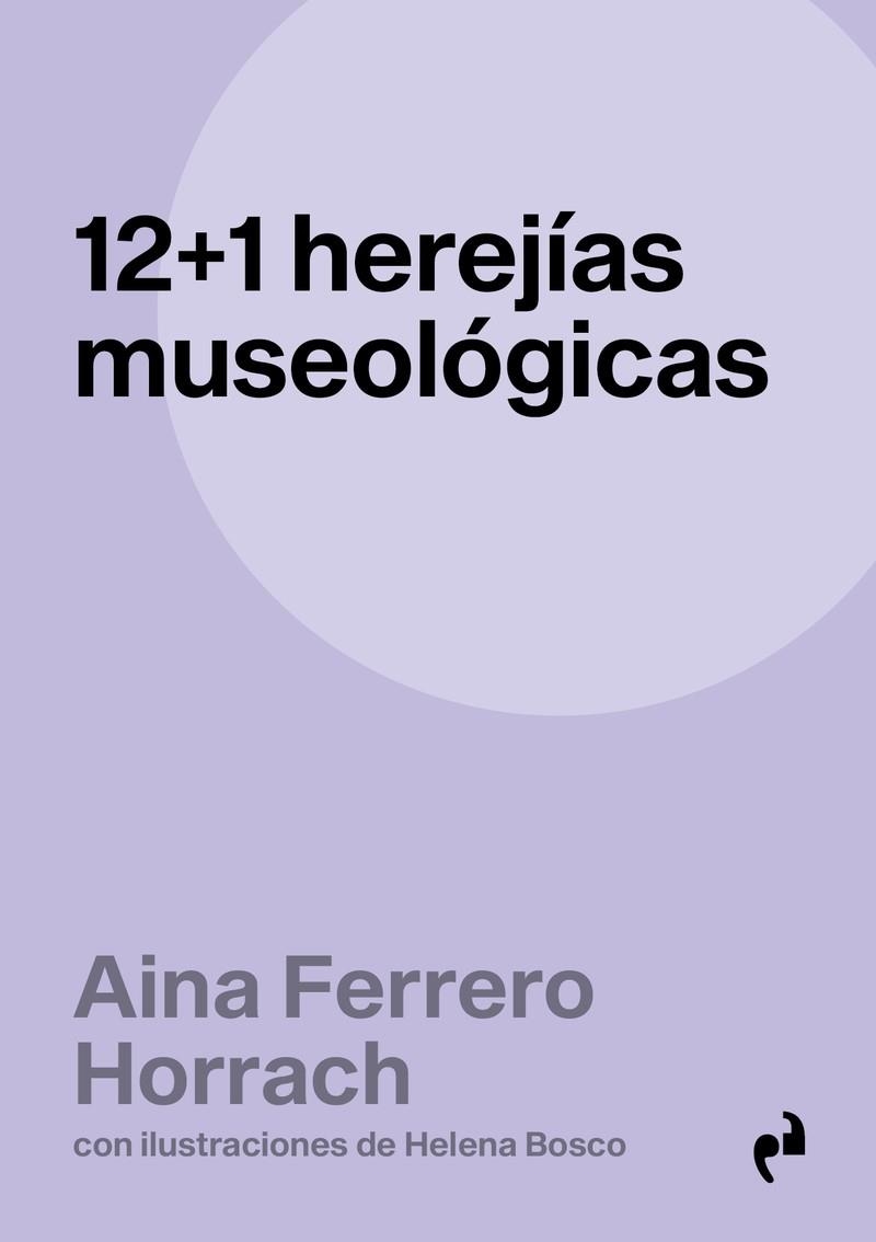 12 1 HEREJÍAS MUSEOLÓGICAS | 9791387634568 | FERRERO HORRACH, AINA