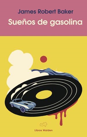 SUEÑOS DE GASOLINA | 9788409913510 | BAKER, JAMES ROBERT