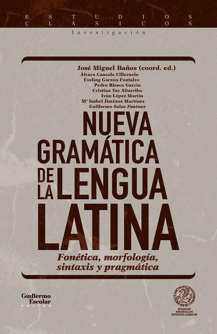 NUEVA GRAMÁTICA DE LA LENGUA LATINA | 9791387789770 | CANCELA CILLERUELO, ÁLVARO/GARZÓN FONTALVO, EVELING/RIESCO GARCÍA, PEDRO/TUR ALTARRIBA, CRISTINA/LÓP