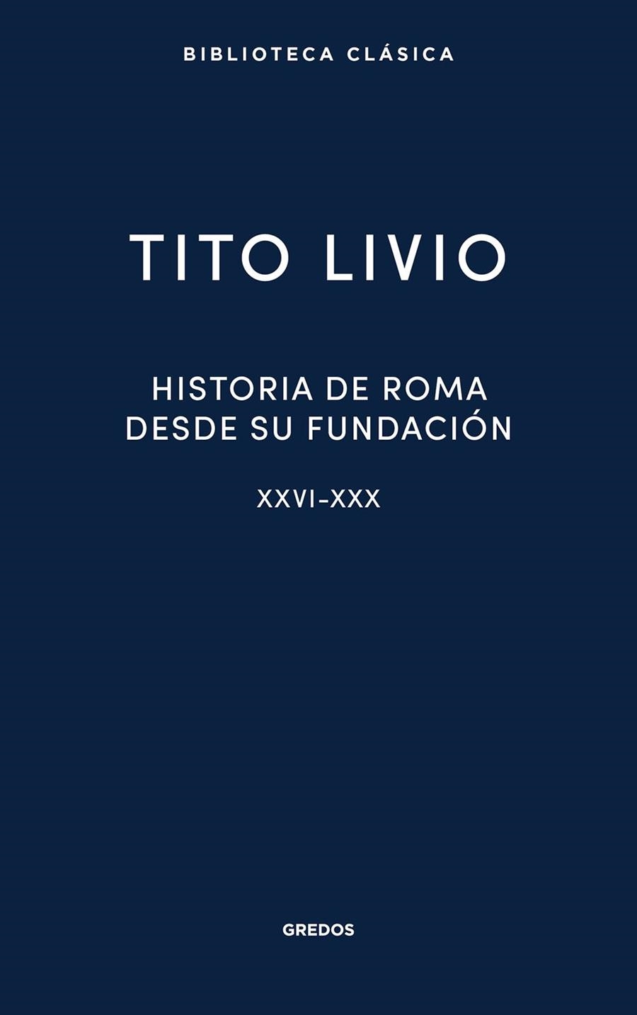 HISTORIA DE ROMA DESDE SU FUNDACIÓN XXVI-XXX | 9791387896324 | LIVIO, TITO