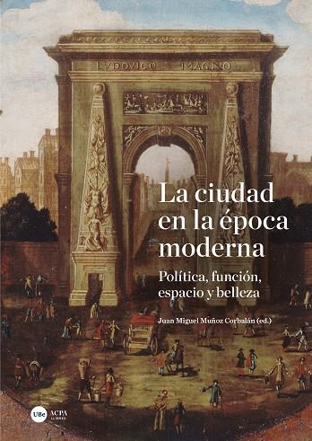 CIUDAD EN LA ÉPOCA MODERNA, LA | 9788410501621 | MUÑOZ CORBALAN, JUAN MIGUEL