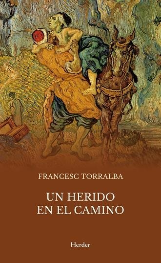 UN HERIDO EN EL CAMINO | 9788425455216 | TORRALBA, FRANCESC