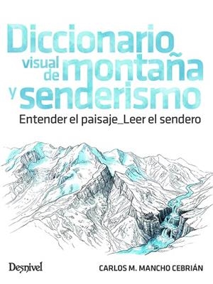 DICCIONARIO VISUAL DE MONTAÑA Y SENDERISMO | 9788498297430 | MANCHO CEBRIÁN, CARLOS M.