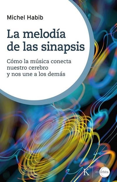 LA MELODÍA DE LAS SINAPSIS | 9788411214810 | HABIB, MICHEL