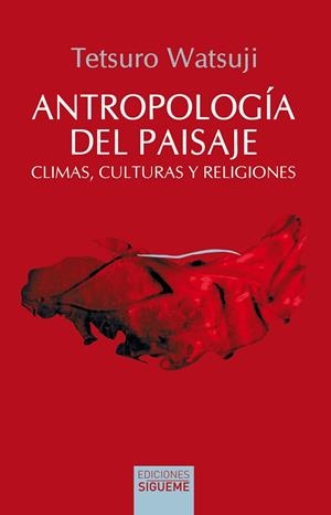 ANTROPOLOGÍA DEL PAISAJE | 9788430122677 | WATSUJI, TETSURO