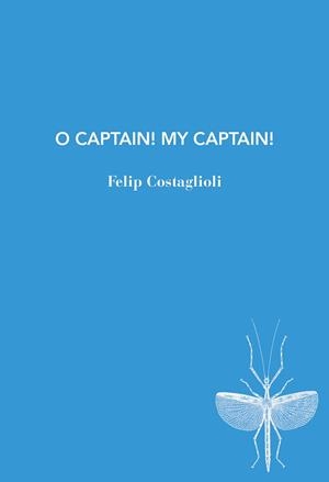 O CAPTAIN! MY CAPTAIN! | 9791399207187 | COSTAGLIOLI, FELIP