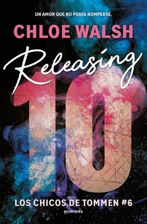 RELEASING 10 (LOS CHICOS DE TOMMEN 6) | 9788419848222 | WALSH, CHLOE