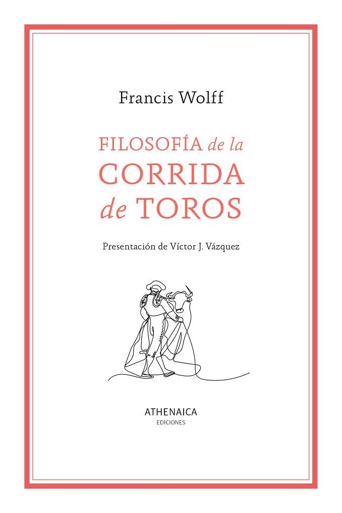 FILOSOFÍA DE LA CORRIDA DE TOROS | 9791388127250 | WOLFF, FRANCIS