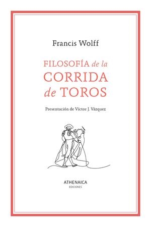 FILOSOFÍA DE LA CORRIDA DE TOROS | 9791388127250 | WOLFF, FRANCIS