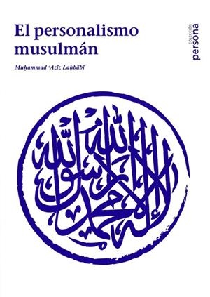 EL PERSONALISMO MUSULMAN *** 2A MA *** | 9788415809425 | AZIZ LAHBABI, MUHAMMAD