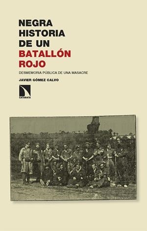 NEGRA HISTORIA DE UN BATALLÓN ROJO | 9788410677203 | GÓMEZ CALVO, JAVIER