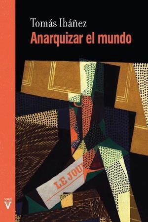 ANARQUIZAR EL MUNDO | 9788417870560 | IBÁÑEZ GRACIA, TOMÁS