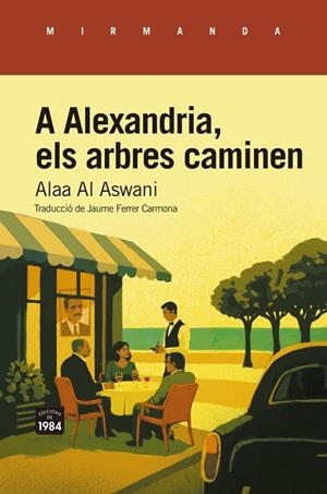 A ALEXANDRIA, ELS ARBRES CAMINEN | 9791387757403 | ASWANI, ALAA AL
