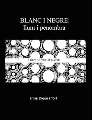 BLANC I NEGRE: LLUM I PENOMBRA | 9798194368631 | DIGON I TORT, IRMA