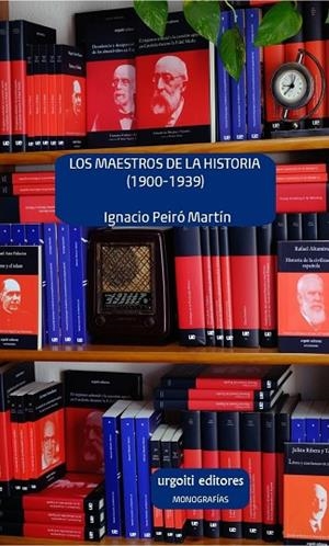 LOS MAESTROS DE LA HISTORIA (1900-1939) | 9791399195705 | PEIRÓ MARTÍN, IGNACIO