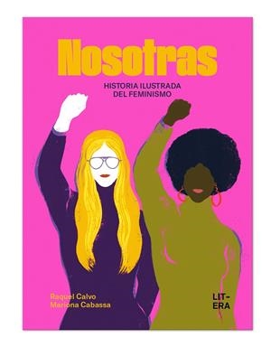 NOSOTRAS. HISTORIA ILUSTRADA DEL FEMINISMO | 9791387849092 | CALVO, RAQUEL