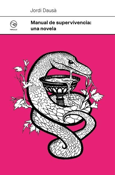MANUAL DE SUPERVIVENCIA: UNA NOVELA | 9788412852554 | DAUSÀ, JORDI