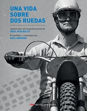 UNA VIDA SOBRE DOS RUEDAS | 9788410067936 | PUIG BULTÓ, ORIOL/ADROHER, RAÜL