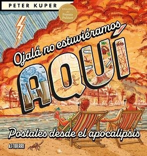 OJALÁ NO ESTUVIÉRAMOS AQUÍ | 9791387927431 | PETER KUPER