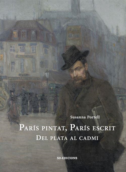 PAR¡S PINTAT, PAR¡S ESCRIT. DEL PLATA AL CADMI | 9791399150858 | PORTELL, SUSANNA
