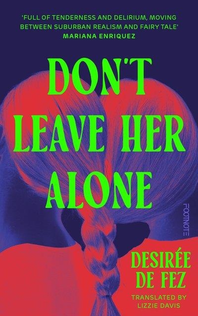 DON'T LEAVE HER ALONE | 9781804443392 | DESIRÉE DE FEZ