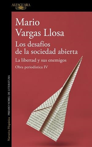 LOS DESAFÍOS DE LA SOCIEDAD ABIERTA: LA LIBERTAD Y SUS ENEMIGOS (OBRA PERIODÍSTI | 9788420460444 | VARGAS LLOSA, MARIO