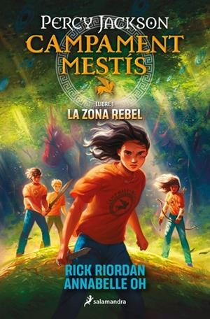 CAMPAMENT MESTÍS 1 - LA ZONA REBEL | 9788419868473 | RIORDAN, RICK/OH, ANNABELLE