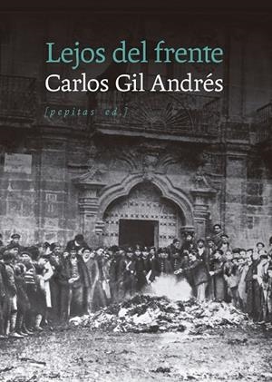 LEJOS DEL FRENTE | 9788410476677 | GIL ANDRÉS, CARLOS