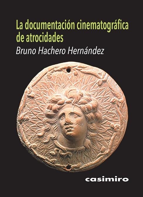 LA DOCUMENTACIÓN CINEMATOGRÁFICA DE ATROCIDADES | 9791387675257 | HACHERO HERNÁNDEZ, BRUNO