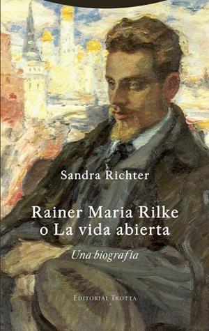 RAINER MARIA RILKE O LA VIDA ABIERTA | 9788413643687 | RICHTER, SANDRA