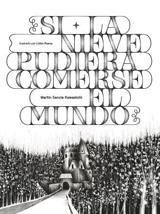SI LA NIEVE PUDIERA COMERSE EL MUNDO | 9791399252514 | RAMOS FABRA, LIDÓN / SANCIA KAWAMICHI, MART¡N / RAMOS FABRA, LIDÓN;SANCIA KAWAMICHI MART¡N
