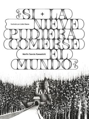 SI LA NIEVE PUDIERA COMERSE EL MUNDO | 9791399252514 | RAMOS FABRA, LIDÓN / SANCIA KAWAMICHI, MART¡N / RAMOS FABRA, LIDÓN;SANCIA KAWAMICHI MART¡N