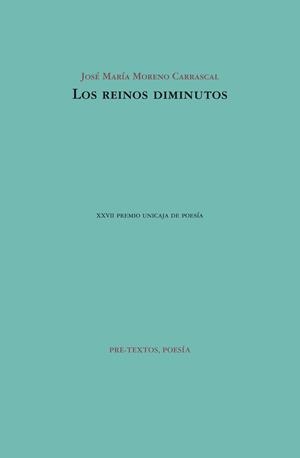 LOS REINOS DIMINUTOS | 9788415576860 | MORENO CARRASCAL, JOSÉ MARÍA