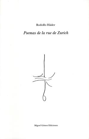 POEMAS DE LA RUE DE ZURICH | 9788488326461 | RODOLFO HÄSLER