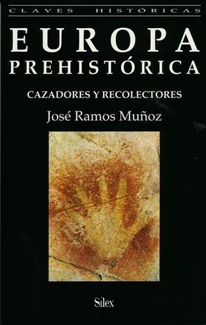 CAZADORES Y RECOLECTORES | 9788477370826 | JOSE RAMOS MUÑOZ
