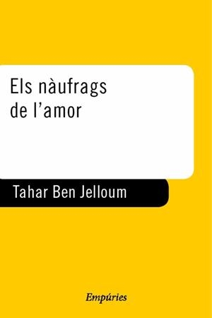 NAUFRAGS DE L'AMOR | 9788475967226 | BEN JELLOUN