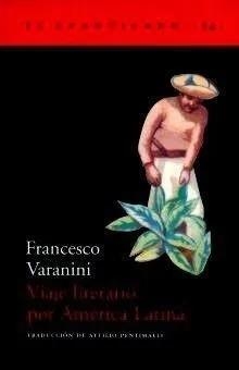 VIAJE LITERARIO AMERICA LATINA | 9788495359148 | FRANCESCO VARANINI
