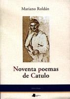 NOVENTA POEMAS DE CATULO | 9788476811917 | ROLDAN