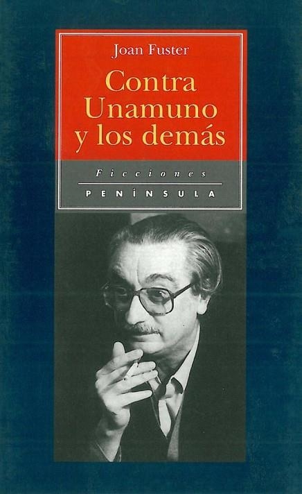 CONTRA UNAMUNO Y LOS DEMAS | 9788483071359 | FUSTER