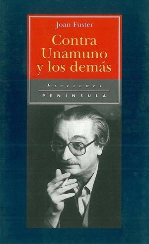 CONTRA UNAMUNO Y LOS DEMAS | 9788483071359 | FUSTER
