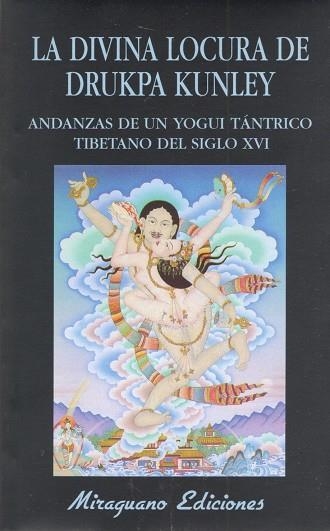 DIVINA LOCURA DE DRUKPA KUNLEY | 9788478130030 | ANóNIMO
