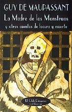 MADRE DE LOS MOUSTRUOS | 9788477021315 | MAUPASSANT