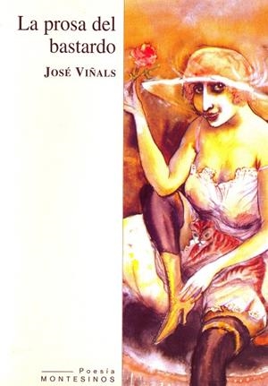 LA PROSA DEL BASTARDO | 9788495580108 | JOSE VIÑALS