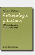 ANTROPOLOGIA Y TURISMO | 9788434422094 | AGUSTIN SANTANA