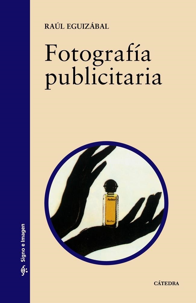FOTOGRAF-A PUBLICITARIA | 9788437619194 | EGUIZßBAL, RA·L