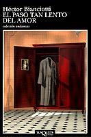 PASO TAN LENTO DEL AMOR | 9788472239678 | BIANCIOTTI, HéCTOR